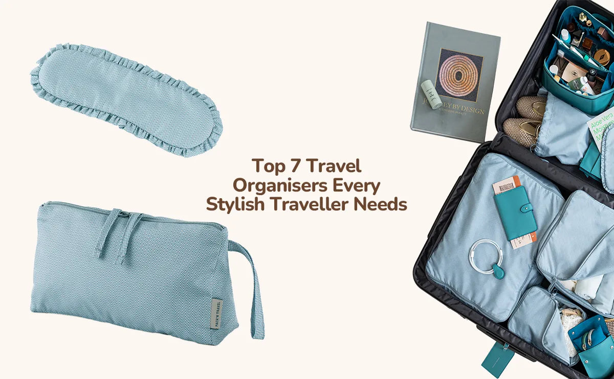 Top 7 Travel Organisers Every Stylish Traveller Needs