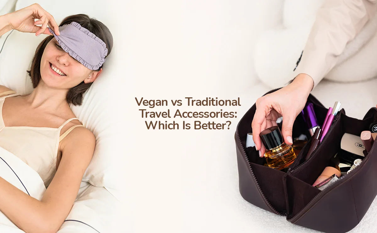 Vegan vs Traditional Travel Accessories: Which Is Better?