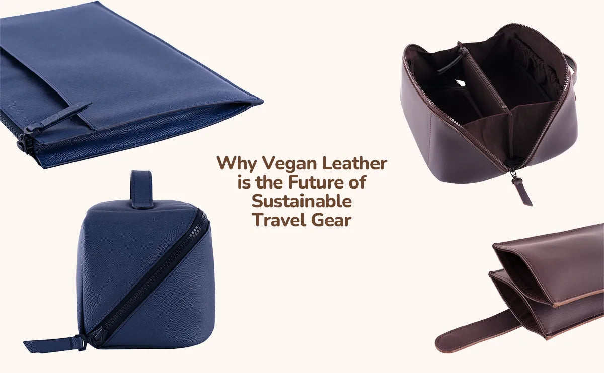 Why Vegan Leather is the Future of Sustainable Travel Gear