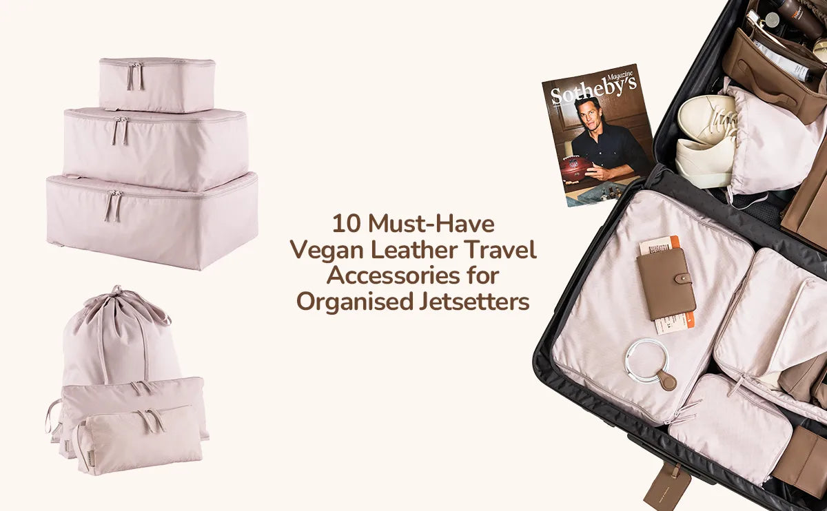 10 Must-Have Vegan Leather Travel Accessories for Organised Jetsetters